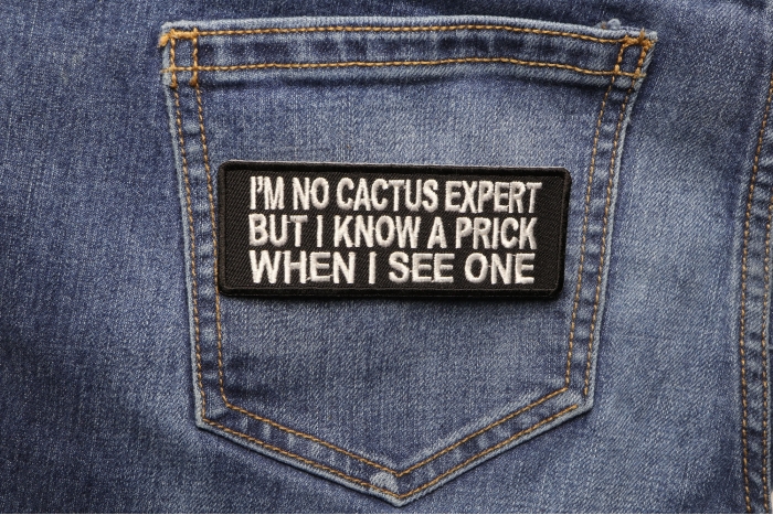 I'm No Cactus Expert Funny Iron on Patch shown on jeans