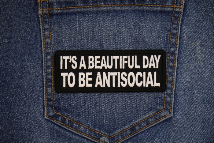 It's a Beautiful Day to be Antisocial Patch shown on jeans