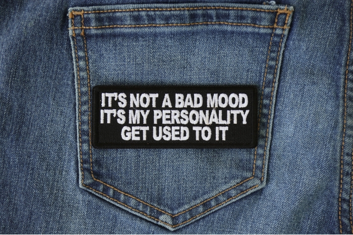 It's not a Bad Mood It's My Personality Get Used to it Patch shown on jeans