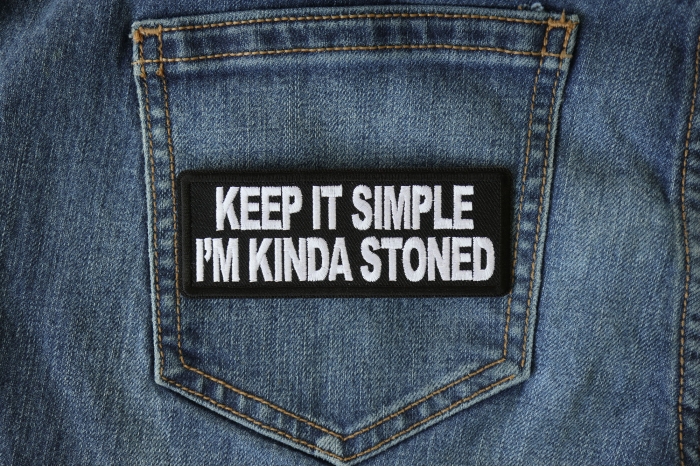 Keep It Simple I'm Kinda Stoned Funny Iron on Patch shown on jeans