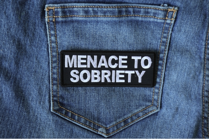 Menace to Sobriety Funny Iron on Patch shown on jeans