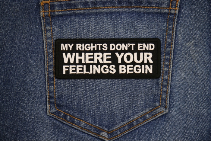 My Rights Don't End Where Your Feelings Begin Patch shown on jeans