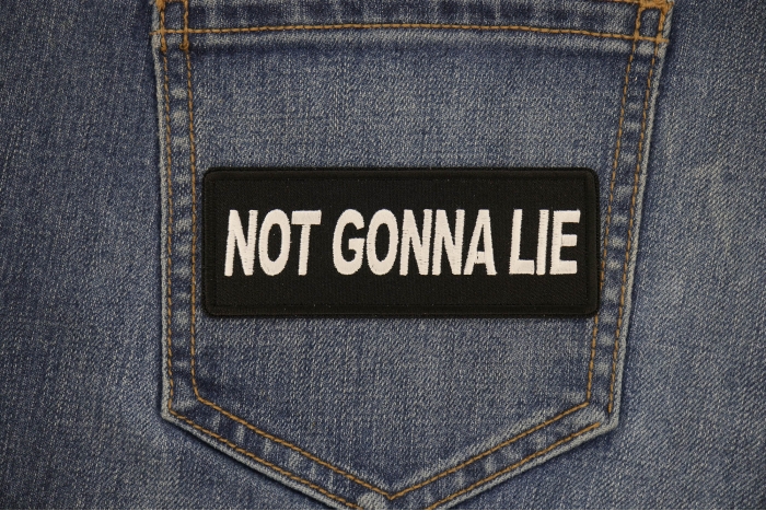Not Gonna Lie Patch shown on jeans