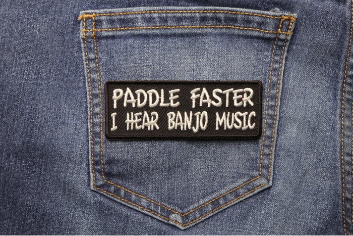 Paddle Faster I Hear Banjo Music Funny Iron on Patch shown on jeans