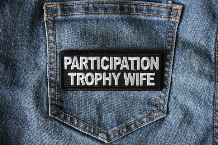 Participation Trophy Wife Patch shown on jeans