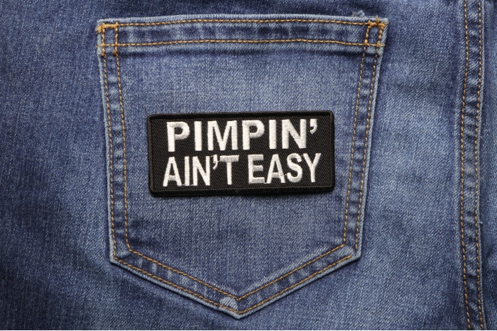 Pimpin Ain't Easy Patch shown on jeans