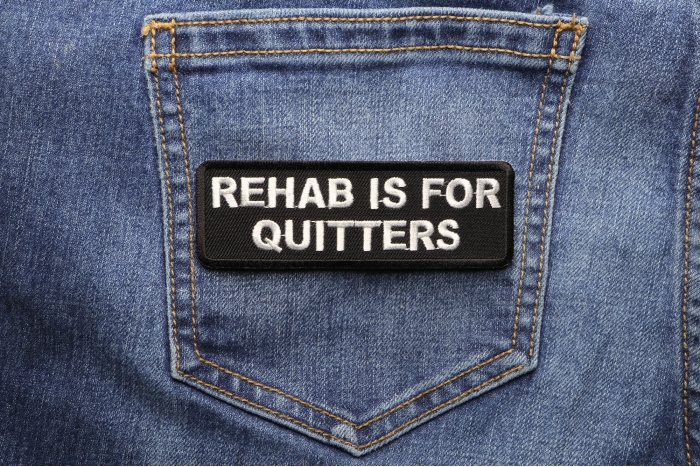 Rehab Is For Quitters Funny Iron on Patch shown on jeans