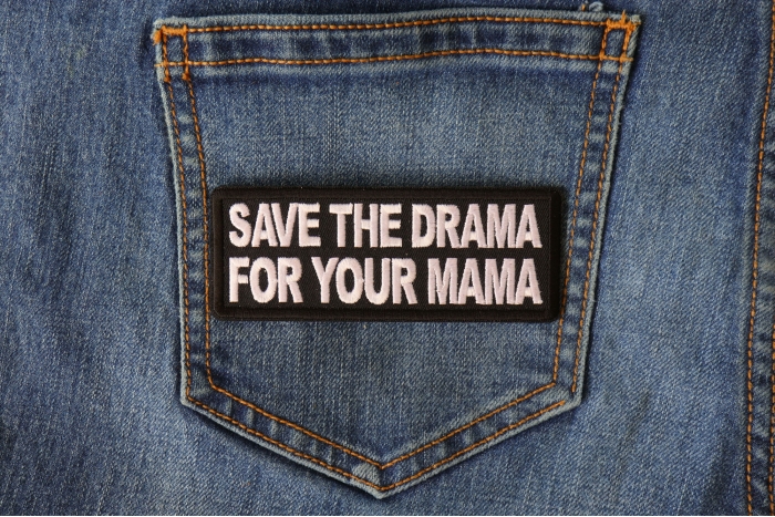 Save the Drama for Your Mama Funny Iron on Patch shown on jeans