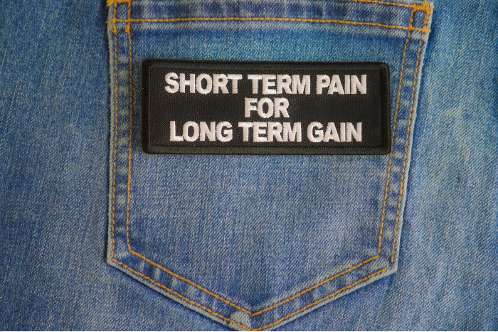 Short Term Pain For Long Term Gain Patch shown on jeans