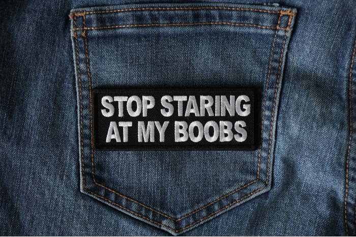 Stop Staring at my Boobs Patch shown on jeans