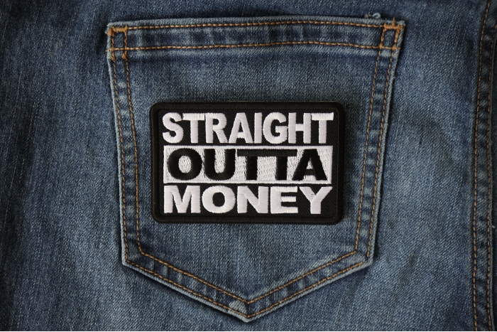 Straight Outta Money Funny Iron on Patch shown on jeans