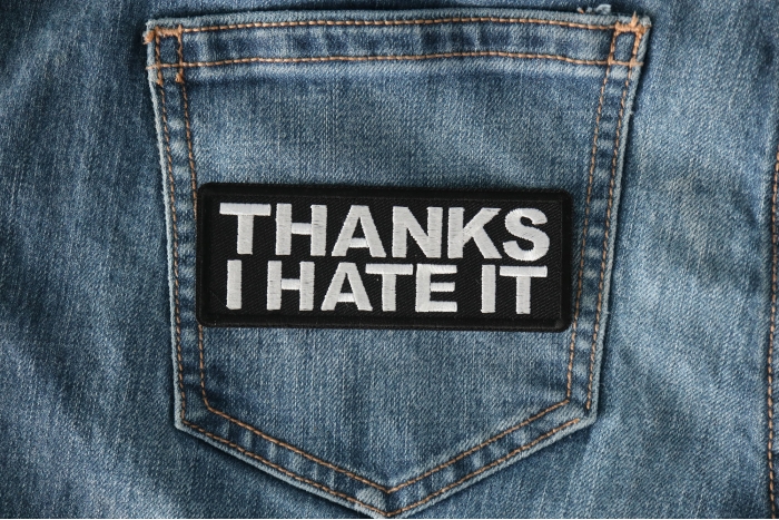 Thanks I hate it Funny Iron on Patch shown on jeans