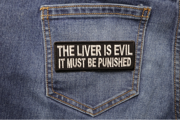 The Liver Is Evil It Must Be Punished Funny Iron on Patch shown on jeans