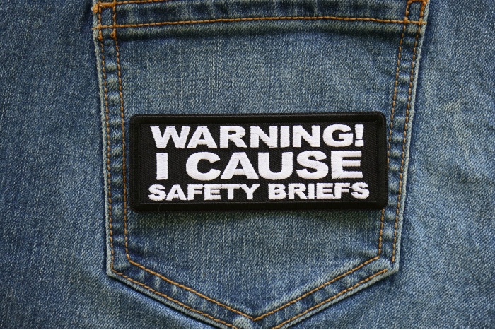 Warning I cause Safety Briefs Patch shown on jeans