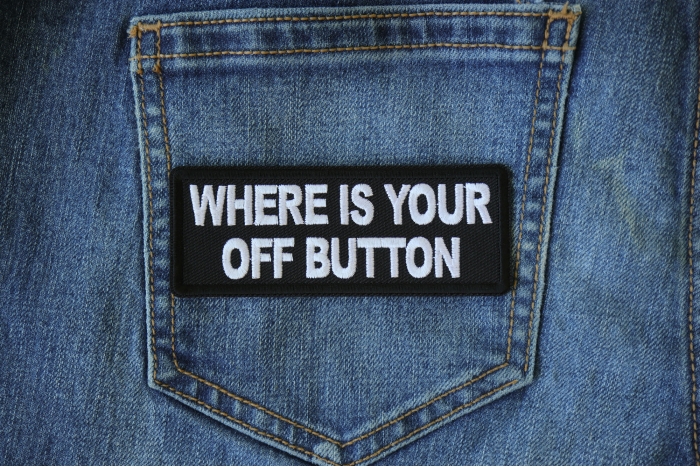 Where your Off Button Funny Iron on Patch shown on jeans