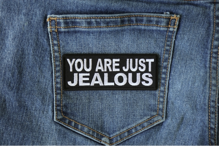 You Are Just Jealous Funny Iron on Patch shown on jeans