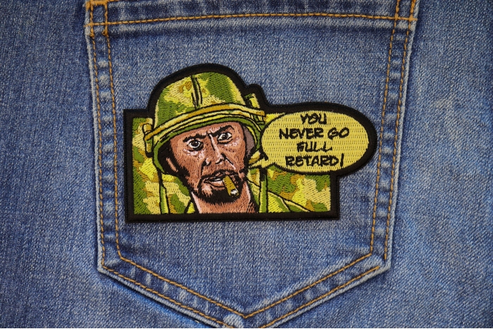 You Never go Full Retard Patch shown on jeans