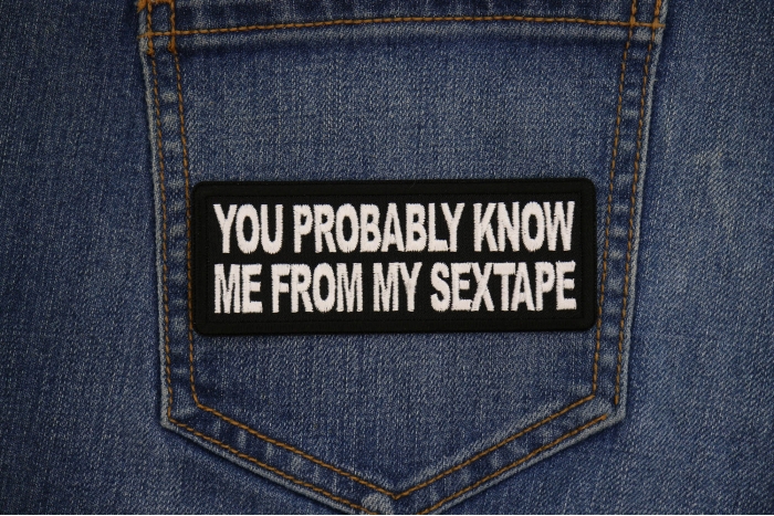 You probably know me from my Sextape Patch shown on jeans