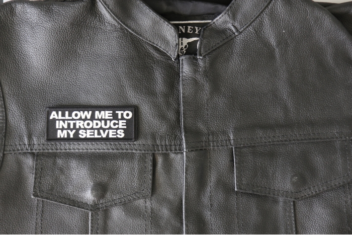 Allow me To Introduce My Selves Patch - 4x1.5 inch - Embroidered Iron on Patch shown on leather vest