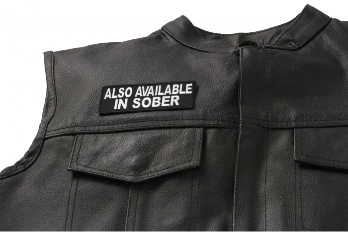 Also Available In Sober Patch - 4x1.5 inch. Embroidered Iron on Patch shown on leather vest
