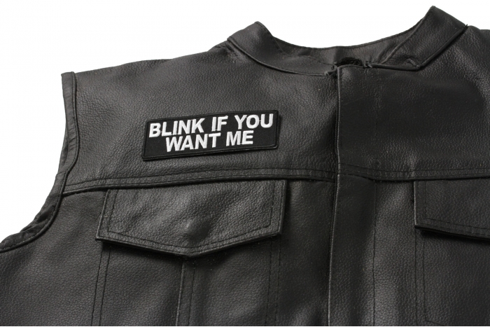 Blink If You Want Me Patch - Iron on Patch - 4x1.5 inch shown on leather vest