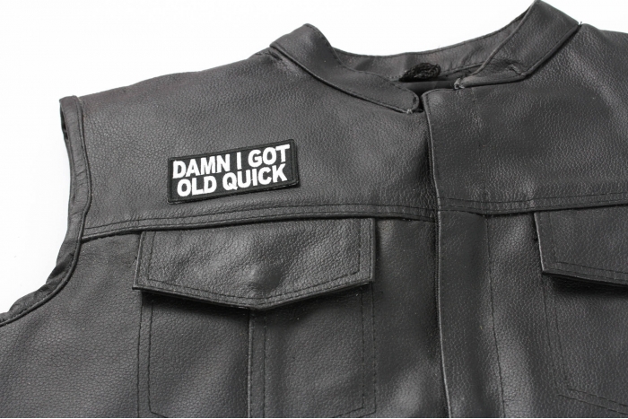 Damn I Got Old Quick Patch, Biker Sayings shown on leather vest