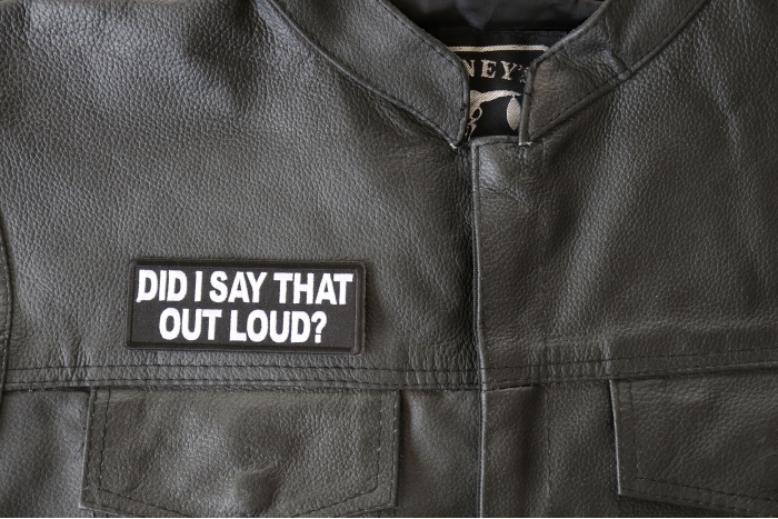Did I say that Out Loud Patch, Funny Saying Patches, Sew or Iron on Patch shown on leather vest