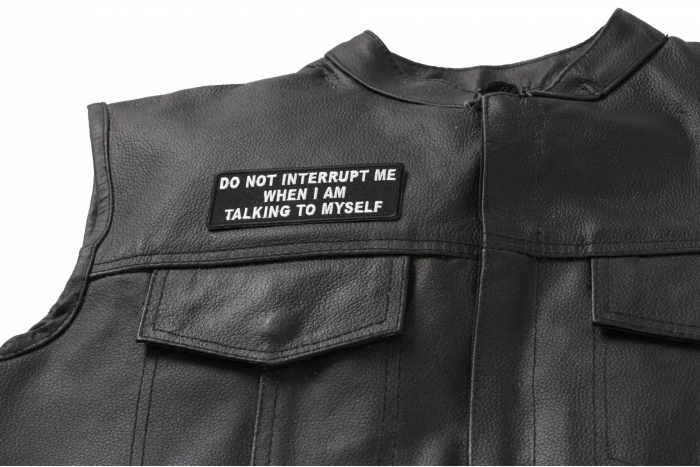 Do Not Interrupt Me When I Am Talking To Myself Patch, Funny Saying Patches shown on leather vest