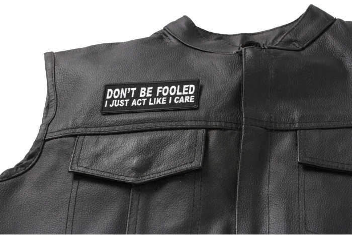 Don't Be Fooled I Just Act Like I Care Patch - 4x1.5 inch shown on leather vest