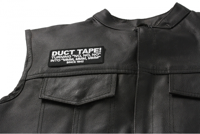 Duct Tape Turning NO NO NO into MMM MMM MMM Since 1942 Patch, Funny Saying Patches shown on leather vest
