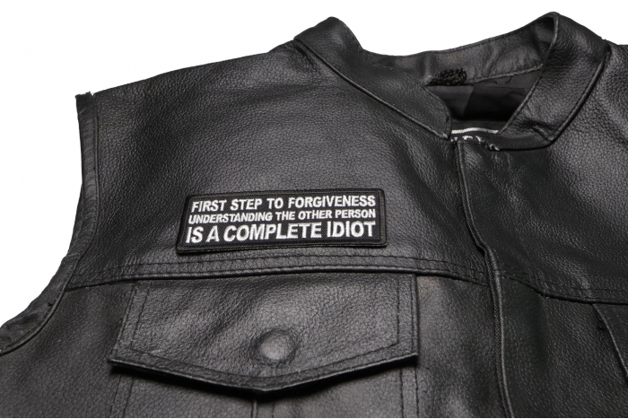 First Step to Forgiveness Understanding the other Person is a Complete Idiot Patch - 4x1.5 inch shown on leather vest