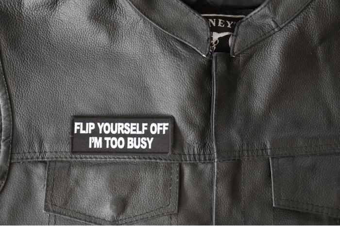 Flip Yourself Off I'm too Busy Patch - 4x1.5 inch - Embroidered Iron on Patch shown on leather vest