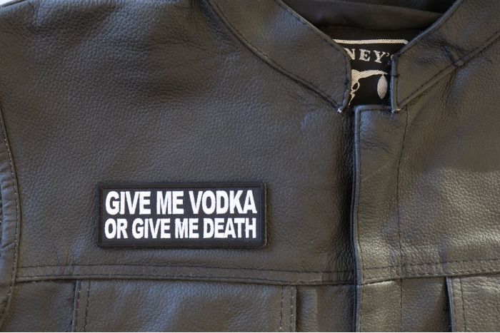 Give me Vodka or Give Me Death Patch, Funny Saying Patches shown on leather vest
