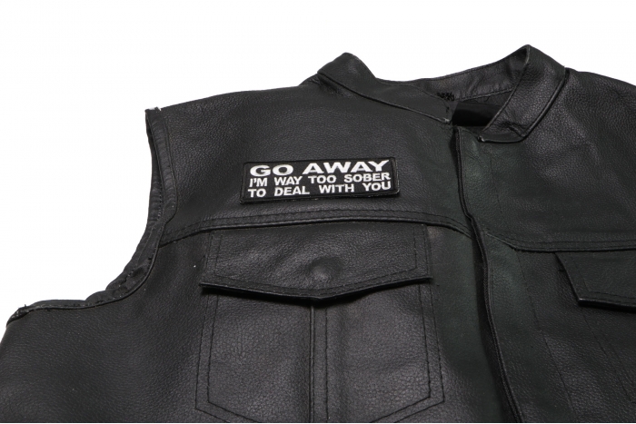 Go Away I'm Way too Sober to Deal With You Patch - 4x1.5 inch shown on leather vest