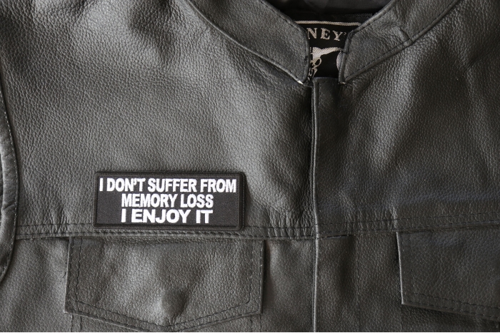 I don't Suffer from Memory Loss I Enjoy it Patch - 4x1.5 inch - Embroidered Iron on Patch shown on leather vest