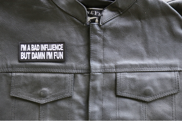 I'm a Bad Influence but Damn I'm Fun Patch, Funny Saying Patches shown on leather vest