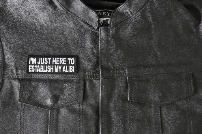I'm Just here to Establish my Alibi Patch, Funny Saying Patches shown on leather vest