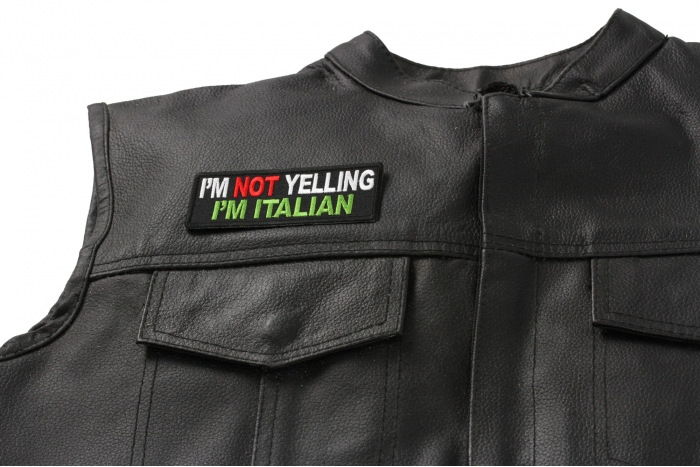 I'm Not Yelling I'm Italian Patch - 4x1.5 inch. Embroidered Iron on Patch shown on leather vest