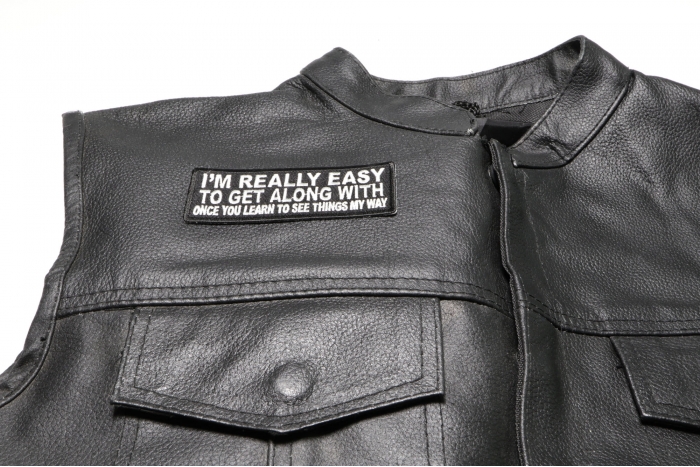 I'm Really Easy to Get Along With Once You Learn to See Things My Way Patch, Funny Saying Patches, Sew or Iron on Patch shown on leather vest