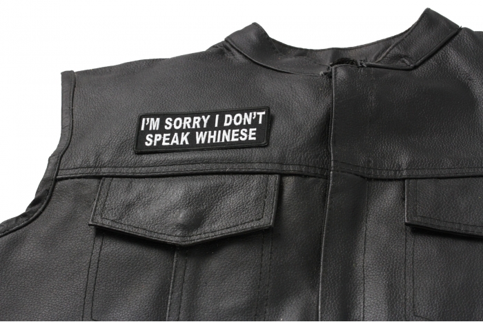I'm Sorry I Don't Speak Whinese Patch, Funny Saying Patches shown on leather vest