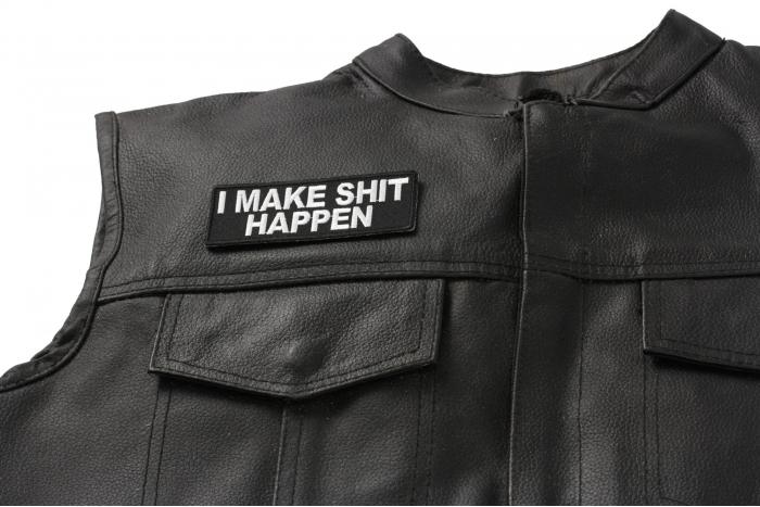 I Make Shit Happen Patch - 4x1.5 inch. Embroidered Iron on Patch shown on leather vest