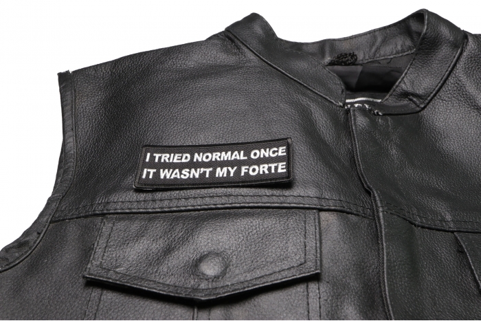 I Tried Normal Once It Wasn't My Forte Patch - 4x1.5 inch. Embroidered Iron on Patch shown on leather vest