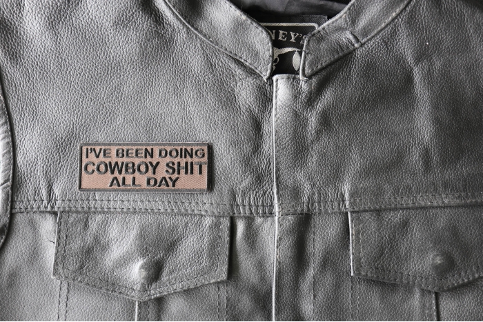I've Been Doing Cowboy Shit All Day Patch, Funny Saying Patches, Sew or Iron on Patch shown on leather vest