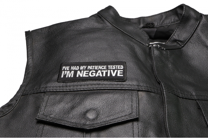 I've Had My Patience Tested I'm Negative Patch - 4x1.5 inch. Embroidered Iron on Patch shown on leather vest