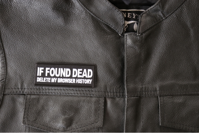 If Found Dead Delete my Browser History Patch - 4x1.5 inch - Embroidered Iron on Patch shown on leather vest