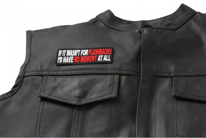 If It Wasn't For Flashbacks Patch - 4x1.5 inch. Embroidered Iron on Patch shown on leather vest