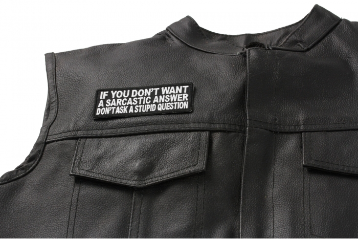 If You Don't Want A Sarcastic Answer Patch - 4x1.5 inch shown on leather vest