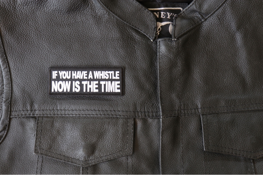 If You Have A Whistle Now Is The Time T-Shirt