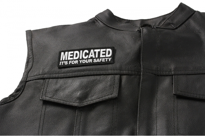 Medicated It's For Your Safety Patch, Military Saying Patches shown on leather vest