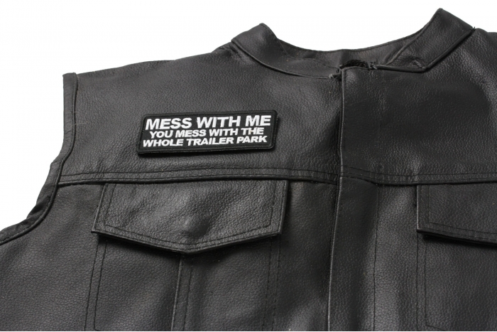Mess With Trailer Park Patch - 4x1.5 inch. Embroidered Iron on Patch shown on leather vest